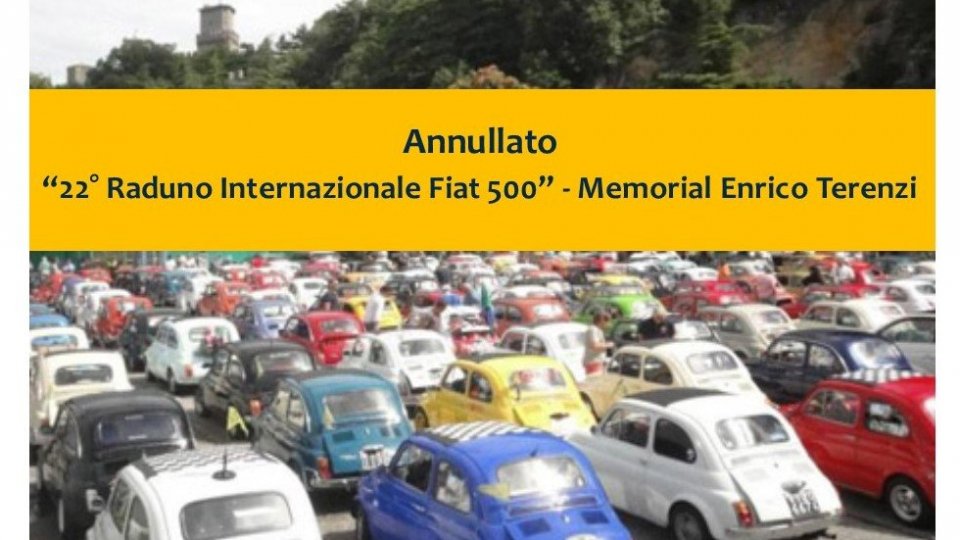Annullato il “22° Raduno Internazionale Fiat 500” - Memorial Enrico Terenzi della Repubblica di San Marino