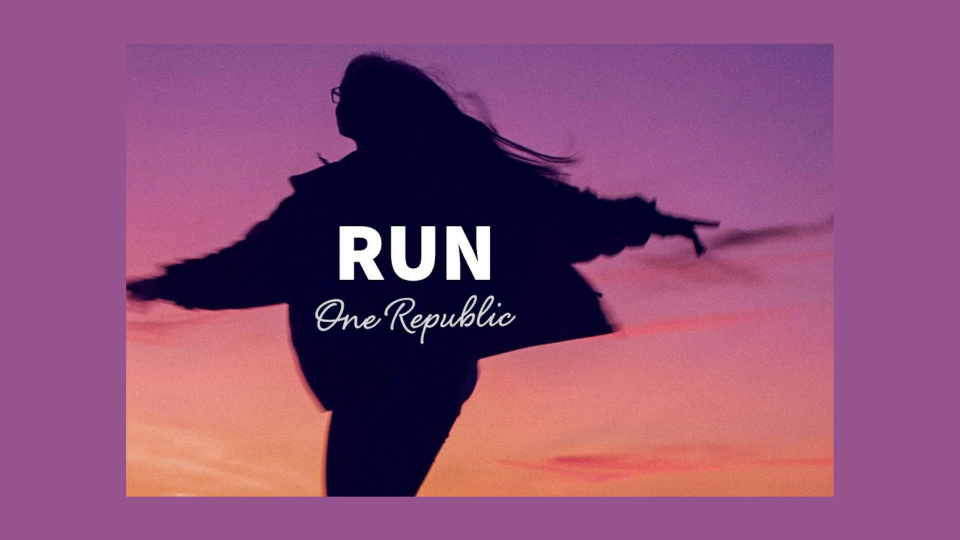 "Run" di OneRepublic: fai quello che ti rende felice!