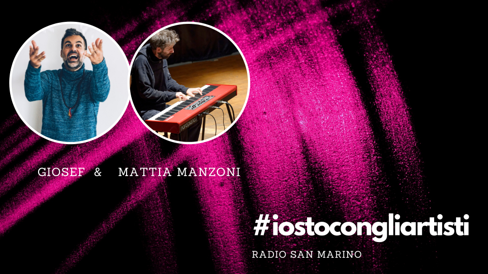 #IOSTOCONGLIARTISTI - Live : Giosef & Mattia Manzoni