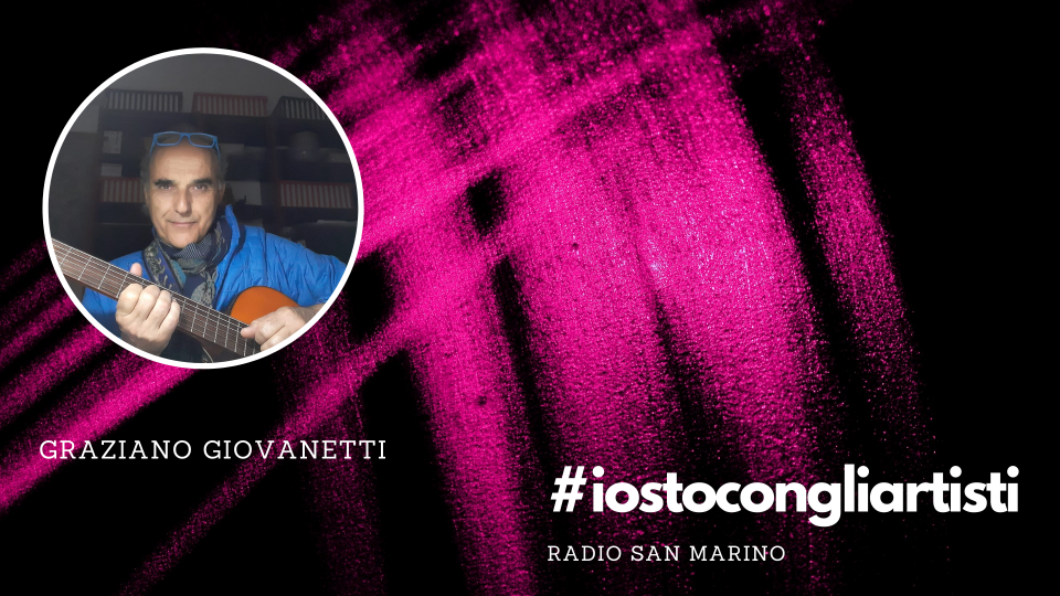 #IOSTOCONGLIARTISTI - Live : Graziano Giovanetti