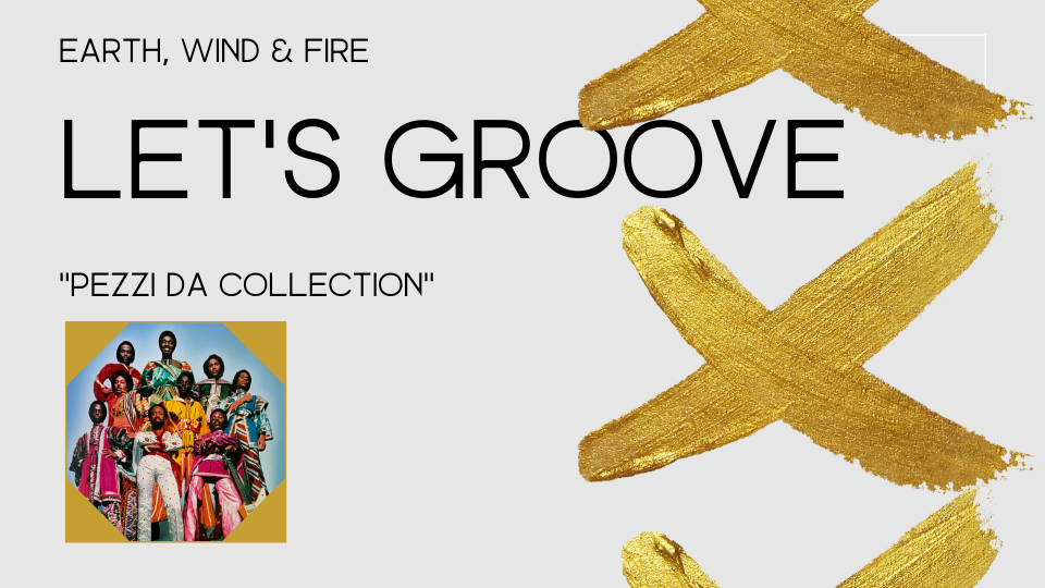 Earth, Wind & Fire: "Let's Groove"