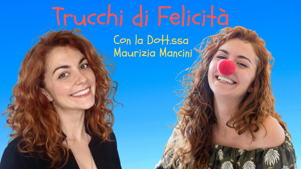 Trucchi di Felicità con la Dott.ssa Maurizia Mancini