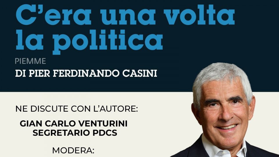 Il PDCS presenta "C’era una volta la politica" di Pier Ferdinando Casini