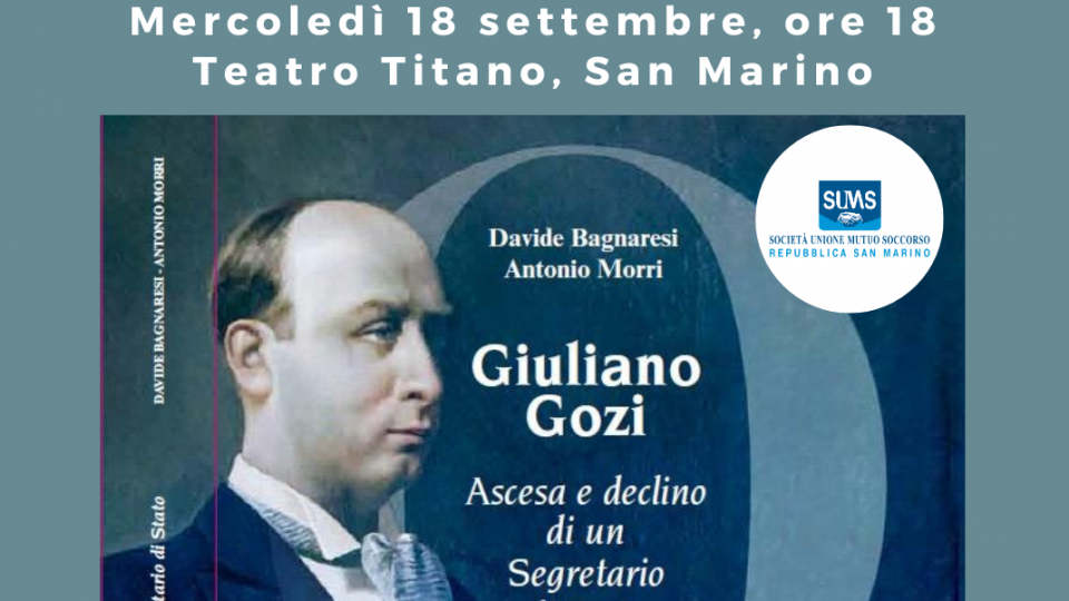 La SUMS presenta il nuovo volume della Collana Quaderni “Giuliano Gozi - Ascesa e declino di un Segretario di Stato”