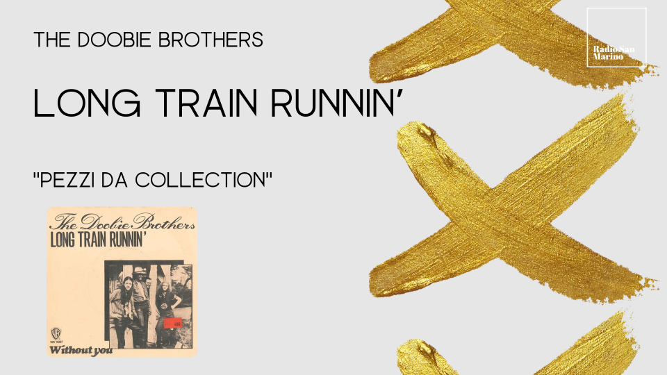 The Doobie Brothers: "Long Train Runnin'"