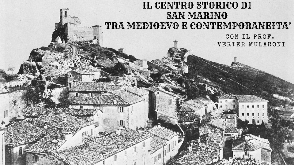 Il Centro Storico di San Marino tra Medioevo e Contemporaneità