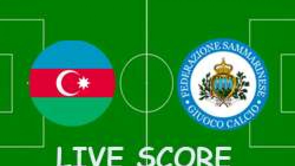 Russia 2018, Azerbaijan – San Marino: LIVE SCORE 5-1 FINALE