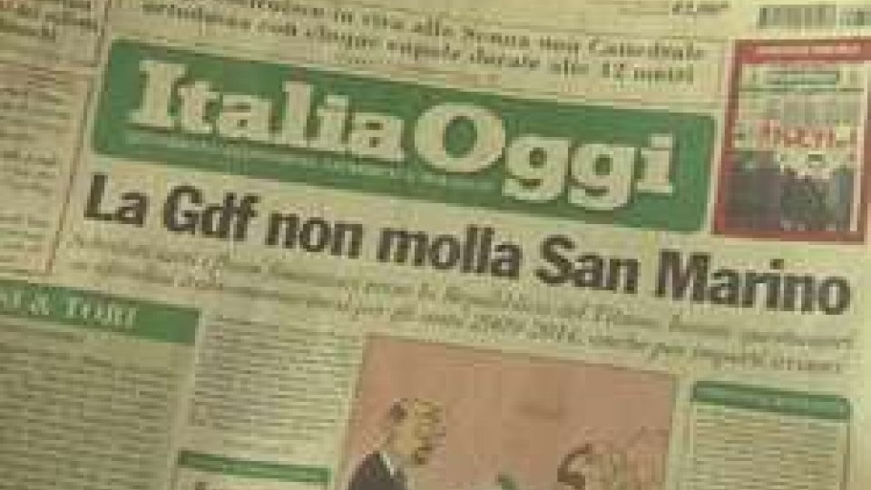 la "prima" di Italia OggiCapicchioni stigmatizza le verifiche a tappeto della Gdf verso S.Marino