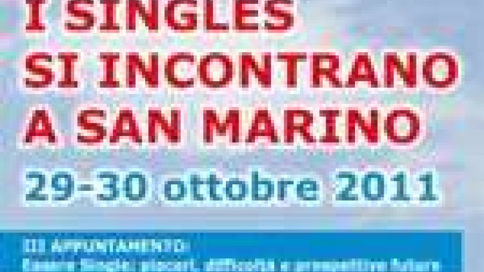 San Marino - Terzo appuntamento “Essere single: piaceri, difficoltà e prospettive future”