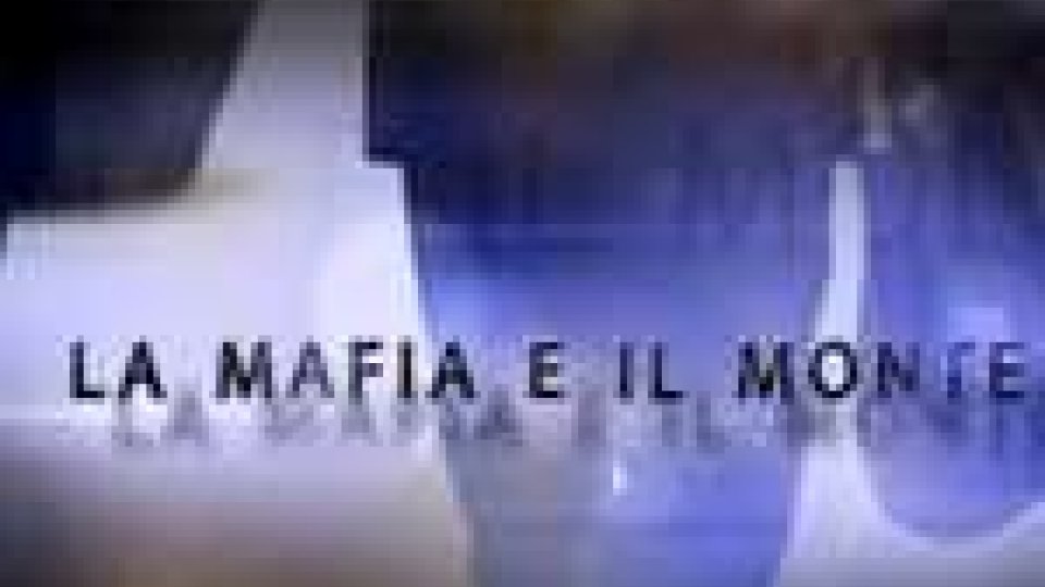 San Marino - Questa sera su SMtv "La Mafia e il Monte"