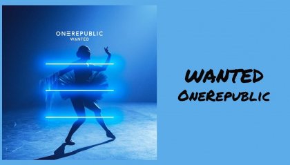 OneRepublic tornano con "Wanted"