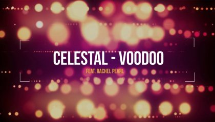 Celestal feat. Rachel Pearl – "Voodoo"