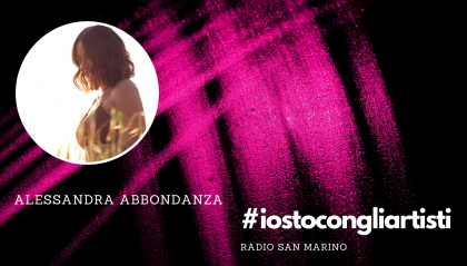 #IOSTOCONGLIARTISTI - Live: Alessandra Abbondanza
