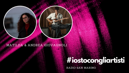#IOSTOCONGLIARTISTI - Live: Matilda e Andrea Giovagnoli