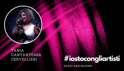 #IOSTOCONGLIARTISTI - Live: Tania Cantantessa Cervellieri