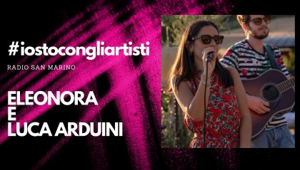 #IOSTOCONGLIARTISTI - Live: Eleonora Elettra & Luca Arduini