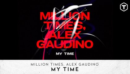 Million Times con Alex Gaudino