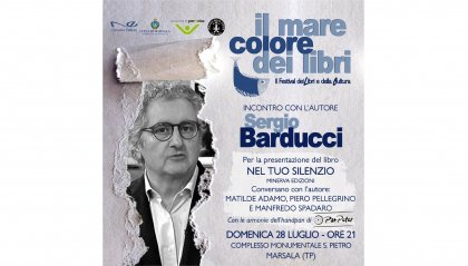 Marsala, Sergio Barducci presenta a “Il mare colore dei libri - Festival dei libri e della cultura” il suo libro “Nel tuo silenzio”