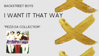 Backstreet Boys, " I Want It That Way"